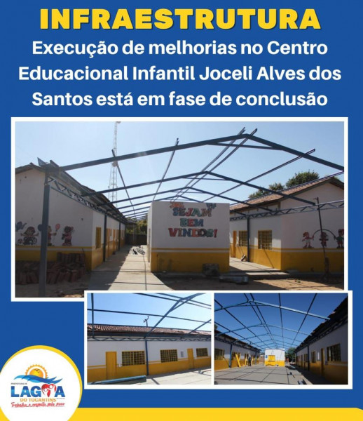 LAGOA DO TO:
Execução de melhorias no Centro Educacional Infantil Joceli Alves dos Santos está em fase de conclusão