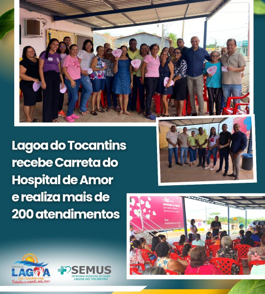 Lagoa do Tocantins recebe Carreta do Hospital de Amor e realiza mais de 200 atendimentos